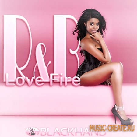 Black Hand Loops R&B Love Fire (MULTiFORMAT) - сэмплы R&B, Hip Hop