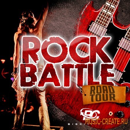 Big Citi Loops - Rock Battle: Road Tour (WAV MIDI FL) - сэмплы Rock, New School, Indie Rock