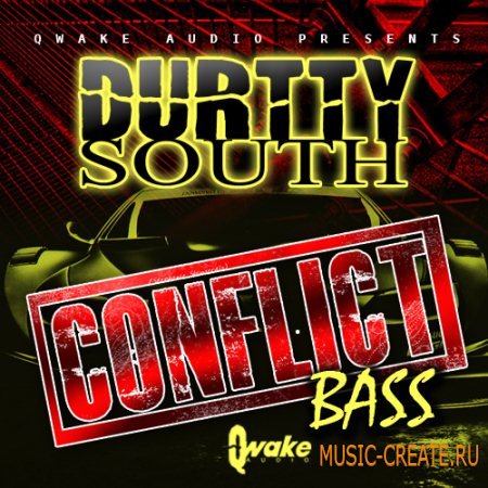 Quake Audio - Durtty South: Conflict Bass (WAV MIDI FLP) - сэмплы Dirty South