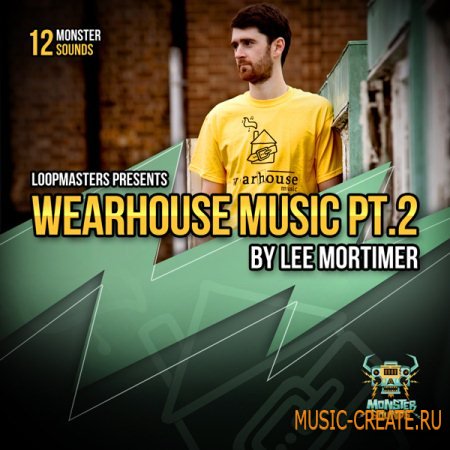 Monster Sounds - Lee Mortimer - Wearhouse Music Vol 2 (Multiformat) - сэмплы House