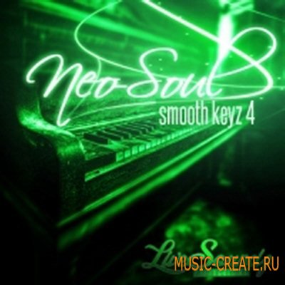 Live Soundz Productions - Neo Soul: Smooth Keyz 4  (WAV MIDI REASON NN19 & NN-XT) - сэмплы Neo Soul, Gospel