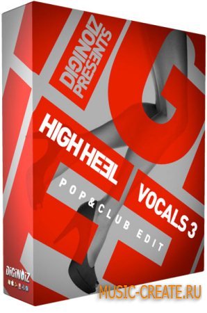 Diginoiz - High Heel Vocals 3: Pop & Club (WAV  AIFF) - вокальные сэмплы
