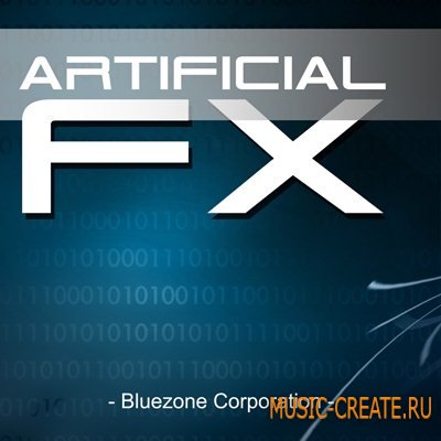 Artificial FX от Bluezone Corporation - FX звуки (WAV / TEAM DYNAMiCS)