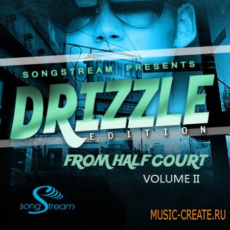 Song Stream - Drizzle Edition From Half Court Vol 2 (WAV MIDI FLP) - сэмплы Hip Hop, R&B