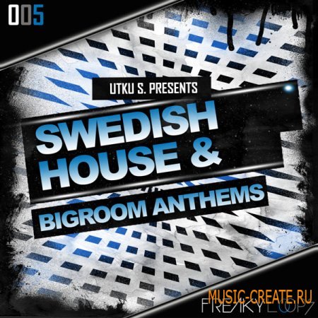 Freaky Loops - Swedish House and Big Room Anthems (WAV) - сэмплы House