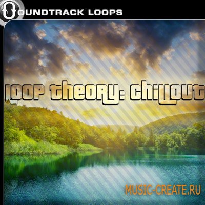 Soundtrack Loops - Loop Theory : Chillout (Wav) - сэмплы Downtempo, Chillout, Ambient