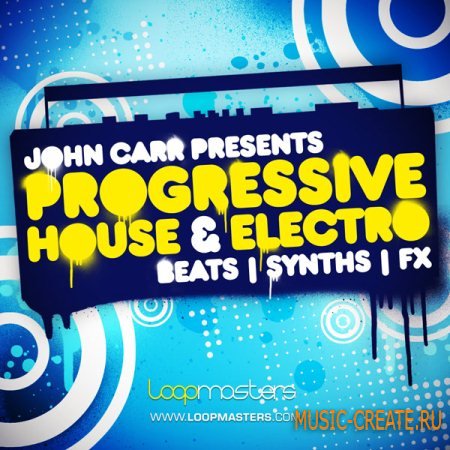 Loopmasters John Carr Presents; Progressive House And Electro (Multiformat) - сэмплы Progressive House, Electro House, Electro, House