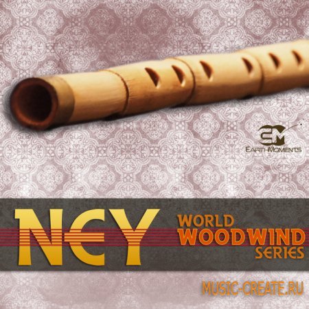 Earth Moments - World Woodwind Series - Oriental Ney (WAV) - сэмплы этнической флейты Ней