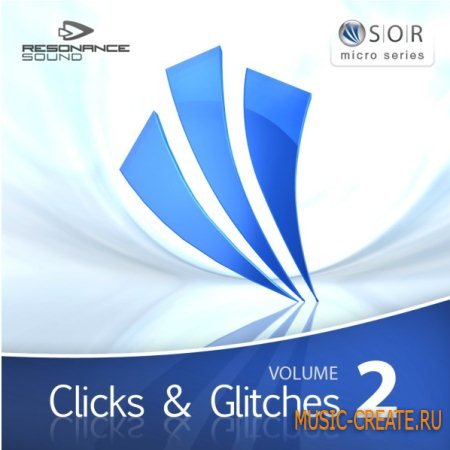 Resonance Sound - SOR Clicks and Glitches Vol 2 (Multiformat) - сэмплы Electro, Glitch, House, Techno, Minimal House, Tech House