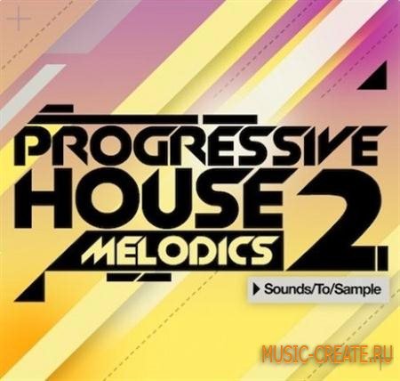 Sounds To Sample - Progressive House Melodics 2 (WAV) - сэмплы Progressive House