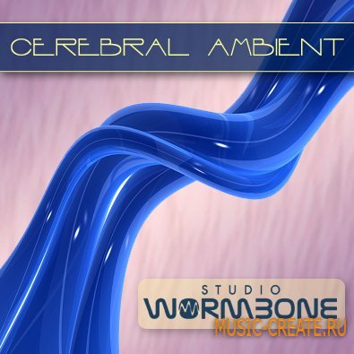Studio Wormbone - Cerebral Ambient (WAV AIFF) - сэмплы Ambient