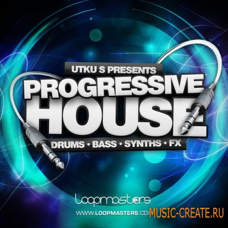 Loopmasters - Utku-S Presents Progressive House (Multiformat) - сэмплы Progressive House
