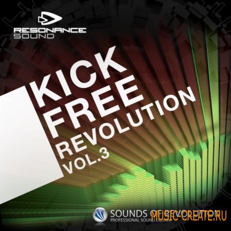 Resonance Sound - SOR: Kick Free Revolution Vol. 3 (Multiformat) - сэмплы Electro, Techno, Trance, Electro House, Minimal, Tech House