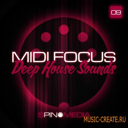 5Pin Media MIDI Focus - Deep House Sounds (Multiformat) - сэмплы Deep House