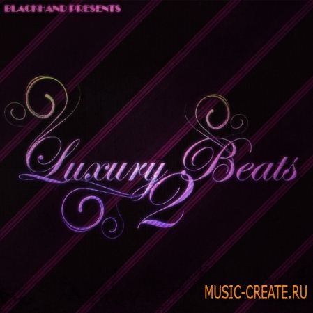Black Hand Loops - Luxury Beats 2 (WAV AIFF REX) - сэмплы Hip Hop, RnB