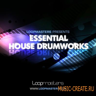 Loopmasters - Essential House Drumworks (WAV) - драм сэмплы