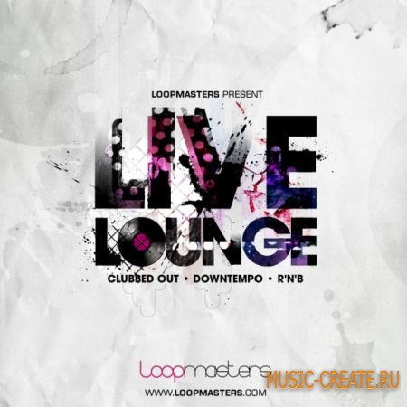 Loopmasters - Live Lounge (MULTIFORMAT) - сэмплы Lounge, Hip Hop, RnB