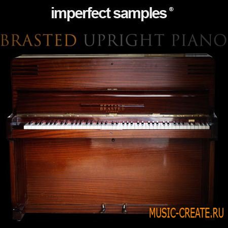 Imperfect Samples - Brasted Upright Piano Complete (KONTAKT) - библиотека звуков фортепьяно Brasted