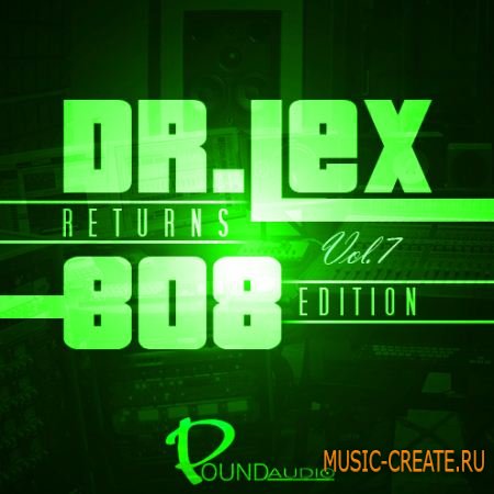 Pound Audio - Dr Lex Returns: 808 Edition Vol 7 (WAV MIDI FLP) - сэмплы Dirty South