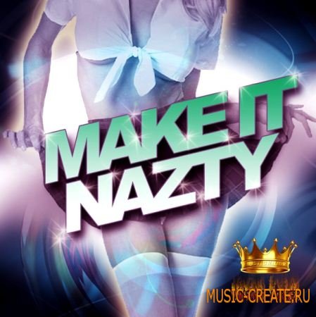 Mystic Kingz - Make It Nazty (WAV MIDI) - сэмплы Dirty South