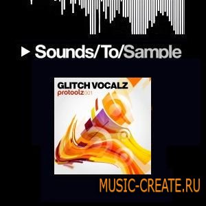 Protoolz - Glitch Vocalz (WAV) - вокальные сэмплы