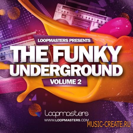 Loopmasters Funky Underground Vol 2 (MULTIFORMAT) - сэмплы Funk, Deep, Jackin, Garage, Nu Disco, Funky, Soulful