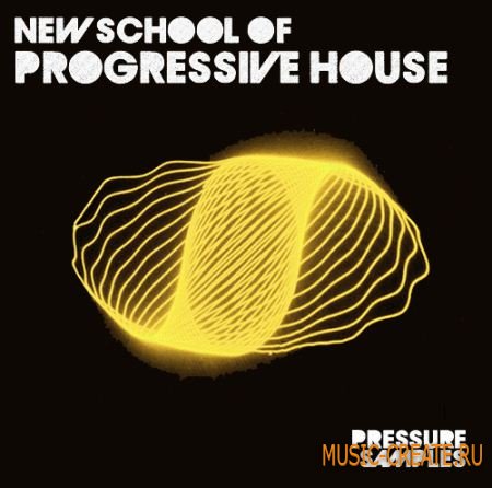 Pressure Samples - New School of Progressive House (WAV) - сэмплы Progressive House