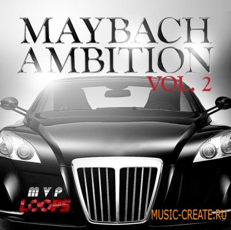 MVP Loops - Maybach Ambition Vol 2 (WAV REX AIFF MIDI) - сэмплы Hip Hop
