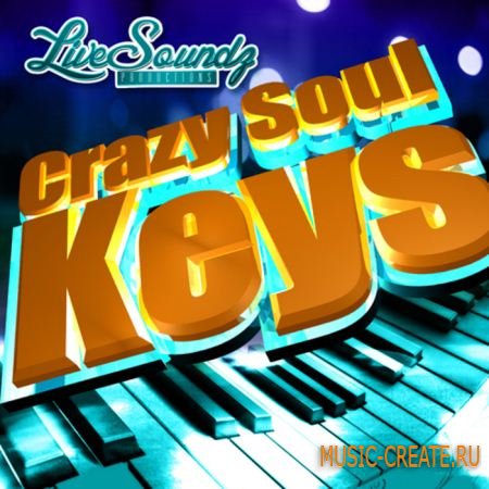 Live Soundz Productions - Crazy Soul Keys (WAV MIDI REASON) - сэмплы Broken Beat, Nu Jazz, Nu Soul