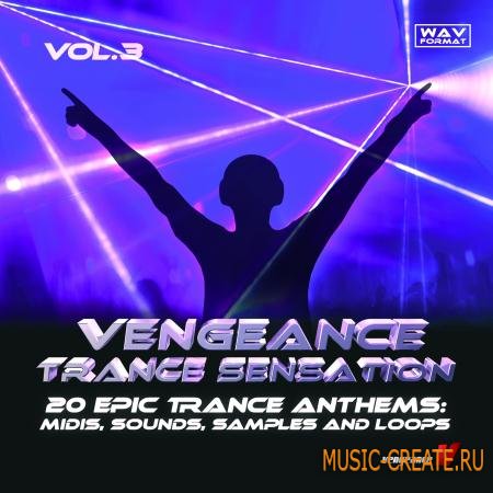 Vengeance - Trance Sensation Vol.3 (WAV MIDI) - сэмплы Trance