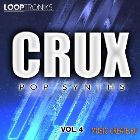 Looptroniks - Crux: Pop Synths Vol 4 (WAV REX) - сэмплы Pop, Dance