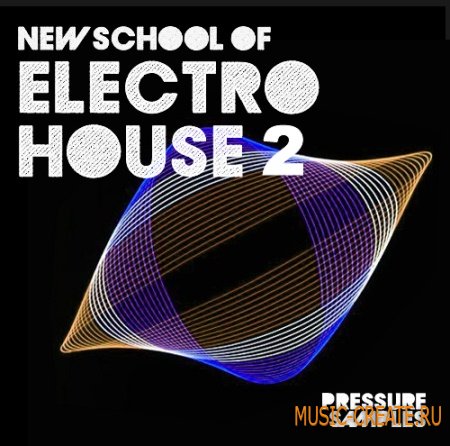 Pressure Samples - New School of Electro House 2 (WAV) - сэмплы Electro House