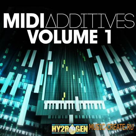 Hy2rogen - MIDI Additives Vol.1 (WAV MIDI) - сэмплы и мелодии Progressive House