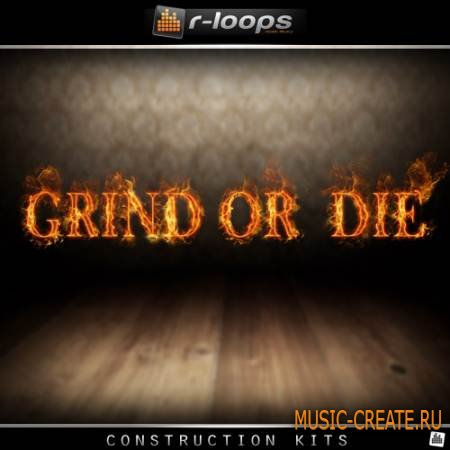 r-loops - Grind Or Die (WAV AiFF) - сэмплы Hip Hop, Rap