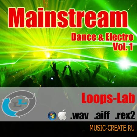 Loops Lab - Mainstream Vol 1 (WAV REX AIFF) - сэмплы Dance, Electro