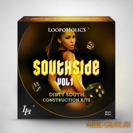 Loopoholics - Southside Vol 1 Dirty South Construction Kits (WAV MIDI) - сэмплы Dirty South, R&B