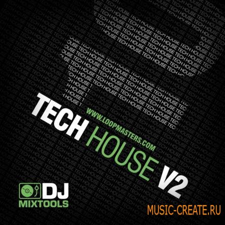 Loopmasters - DJ Mixtools - Vol 10 Tech House Vol 2 (WAV-DYNAMiCS) - сэмплы Tech House