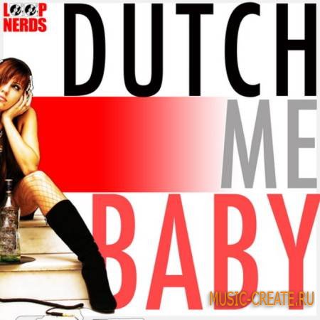 Loop Nerds - Dutch Me Baby (WAV MIDI) - сэмплы Electro House