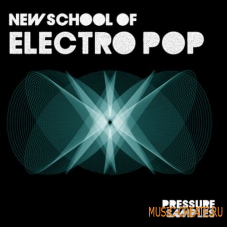 Pressure Samples - New School of Electro Pop (WAV MIDI) - сэмплы Electro Pop