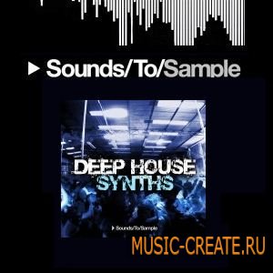 Sounds To Sample - Deep House Synths (MULTiFORMAT) - сэмплы Deep House