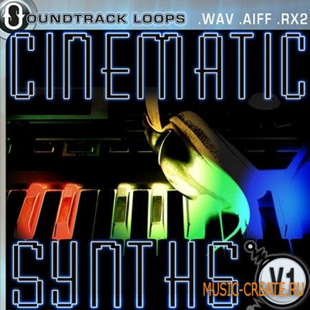 Soundtrack Loops - Cinematic Synths (WAV REX AIFF) - сэмплы Downtempo, Hip Hop, Trip Hop, Chillout house, Minimal