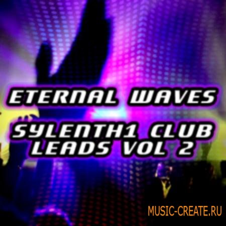 Eternal Waves - Sylenth1 Club Leads Vol 2 (SYLENTH1 PRESETS)