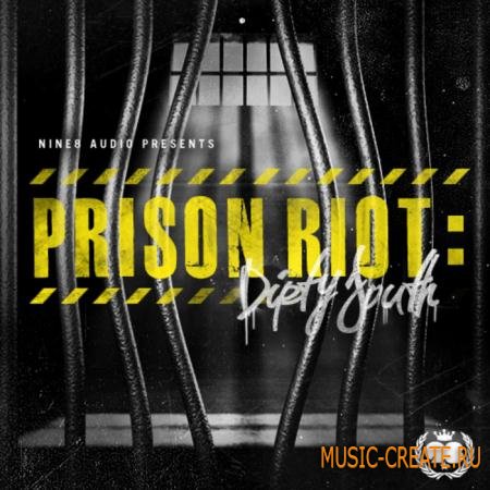 Nine 8 Audio - Prison Riot Dirty South (WAV MiDi FLP) - сэмплы Dirty South