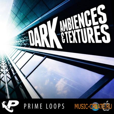 Prime Loops - Dark Ambiences & Textures (WAV) - сэмплы Dirty/Heavy Dubstep