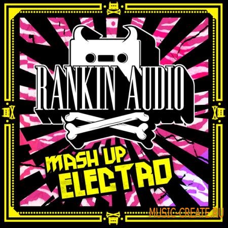 Rankin Audio - Mash Up Electro (WAV, Massive Presets) - сэмплы Dubstep, Drum and Bass, Electro House, Garage, Electro