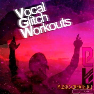 Micro Pressure - Vocal Glitch Workouts (WAV) - вокальные сэмплы