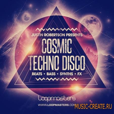 Loopmasters - Justin Robertson - Cosmic Techno Disco (MULTiFORMAT) - сэмплы Techno, Disco