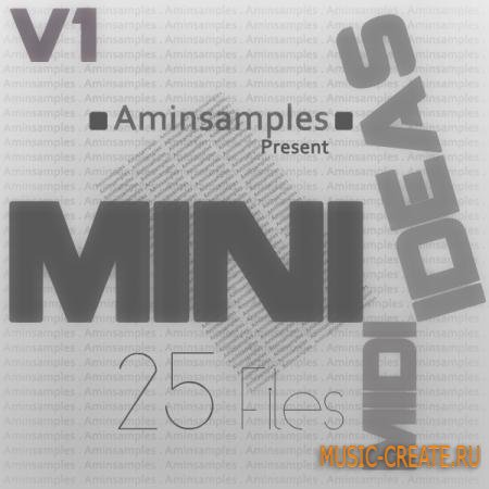 Amin Samples - Mini Ideas Vol 1 (MIDI) - мелодии Dance, Trance, Progressive