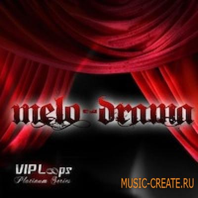VIP Loops - Melo Drama (WAV) - сэмплы hip hop, rnb, pop, rock