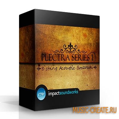 Impact Soundworks - Plectra Series 1: 8 string Acoustic Bouzouki 1.1 (KONTAKT-MAGNETRiXX) - библиотека звуков струнного инструмента Bouzouki